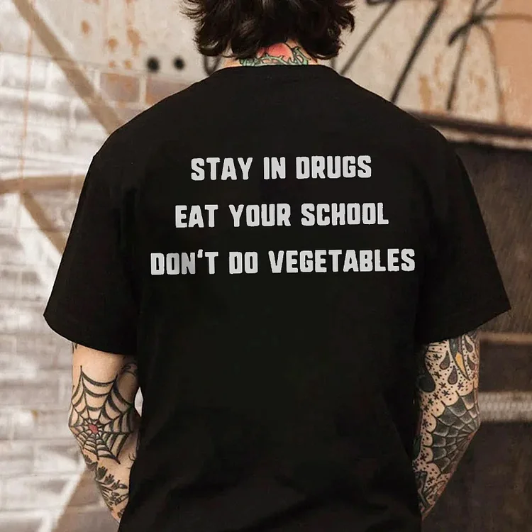 Stay In Drugs Eat Your School Printed Men's T-shirt