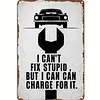I can't fix Stupid People - Vintage Metal Signs(12*16Inch) - Warning