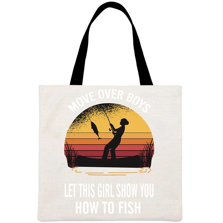 Move Over Boys Let This Girl Show You How To Fish Printed Linen Bag-Annaletters