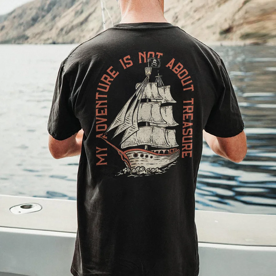 My Adventure Is Not About Treasure Printed Men's T-shirt