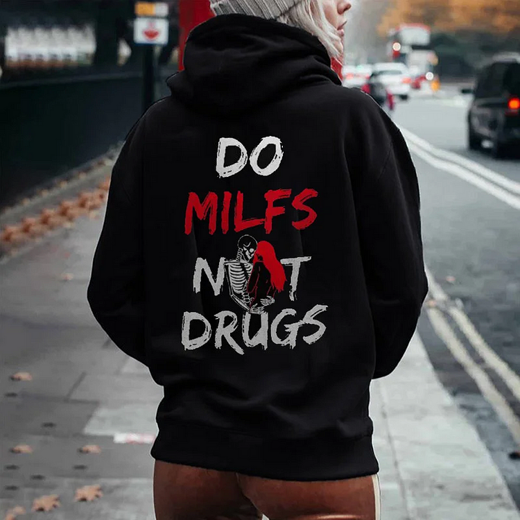 Do Milfs Not Drugs Hoodie