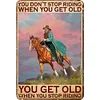 Cowgirl You Don't Stop Riding When You Get Old - Vintage Metal Signs(12*16Inch)