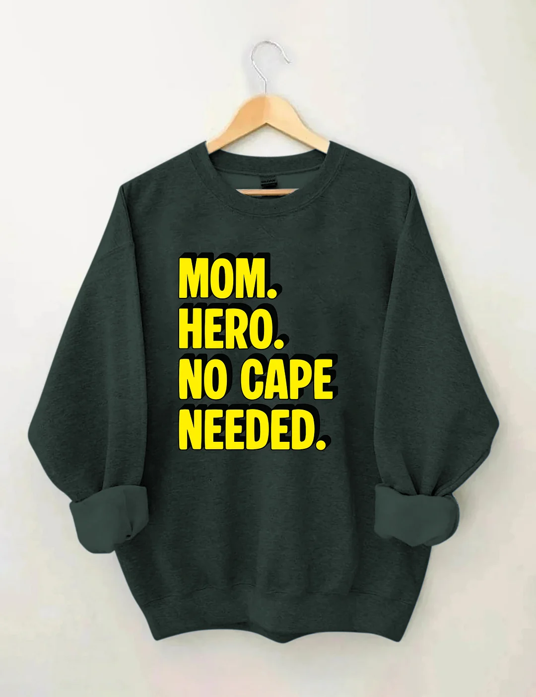 Mom Hero No Cape Needed Sweatshirt