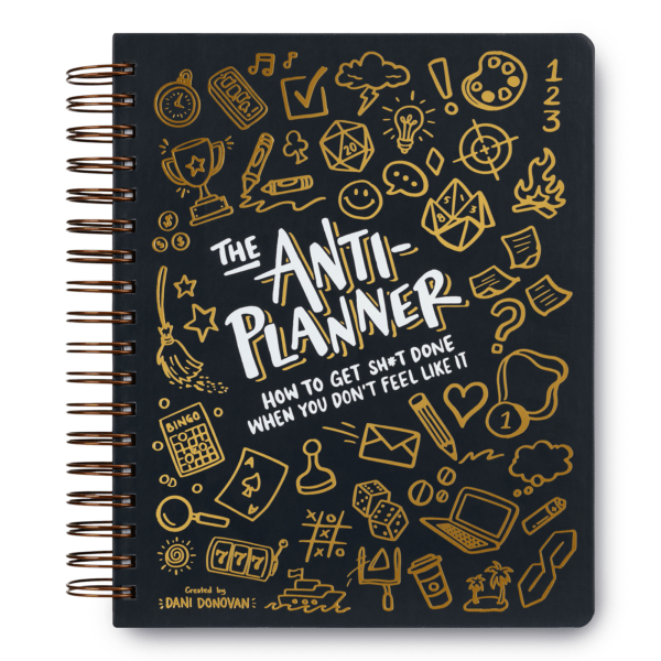 ❤️The Anti-Planner: How to Get Sh*t Done When You Don’t Feel Like It❤️