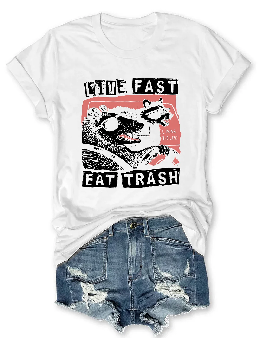Live Fast Eat Trash T-shirt