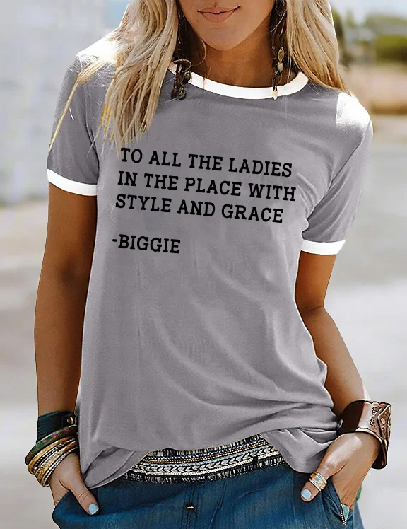 To All The Ladies At The Place With Style And Grace Color Block T-Shirt