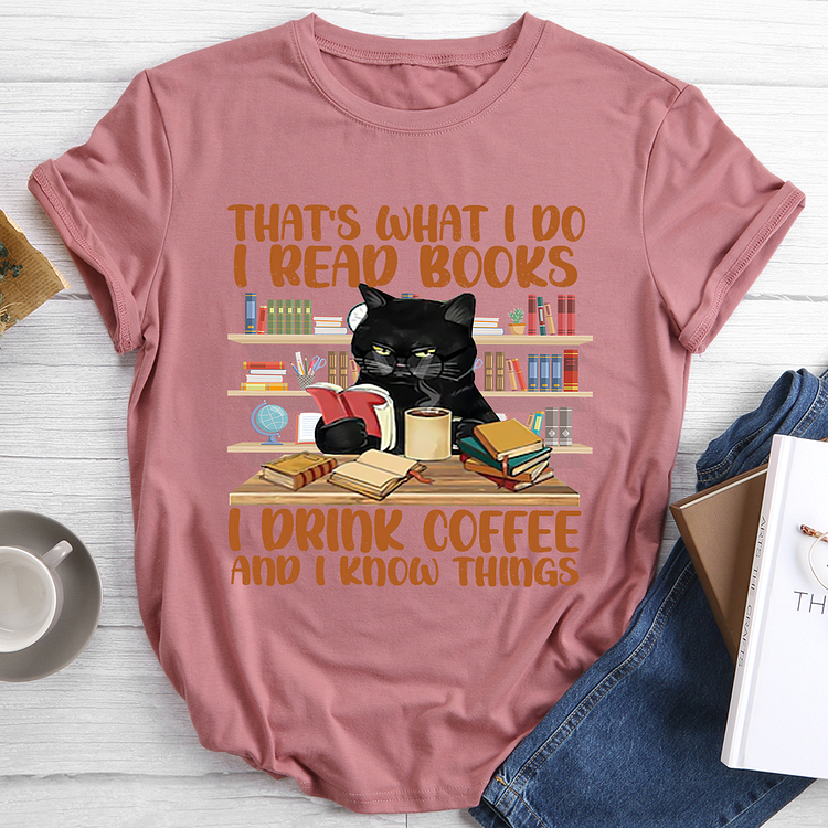 🛒🔥New In - That's What I Do I Read Books I Drink Coffee And I Know Things T-shirt