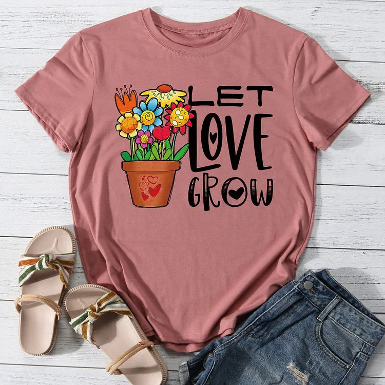 Let love grow T-shirt Tee -013523