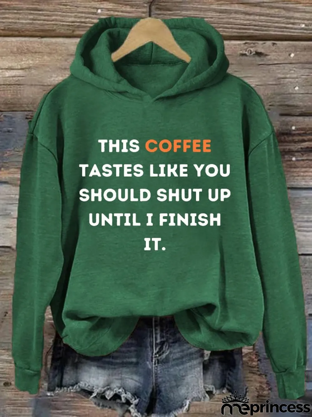 Women's This Coffee Tastes Like You Should Shut Up Until I Finish It Print Hoodie