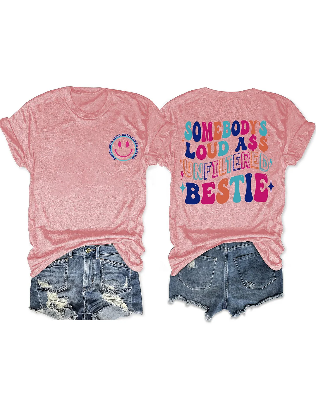Somebody's Loud Ass Unfiltered Bestie T-Shirt