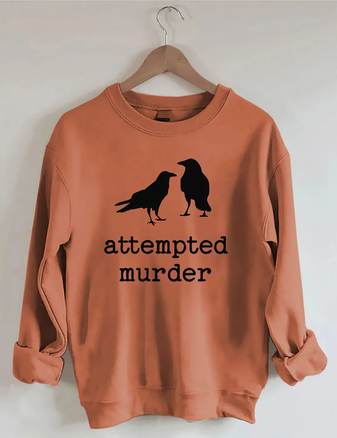 Attempted Murder Sweatshirt