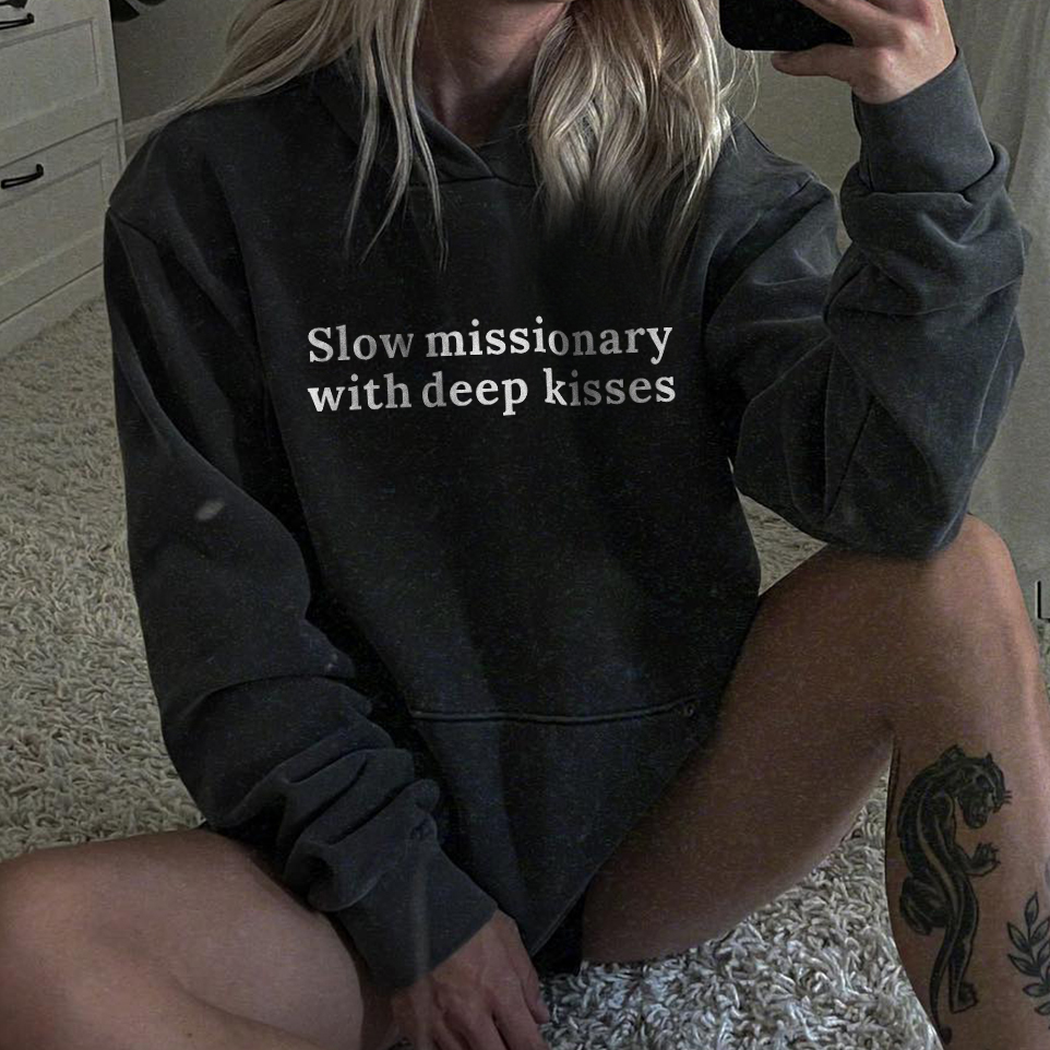 Slow Missionary With Deep Kisses Hoodie