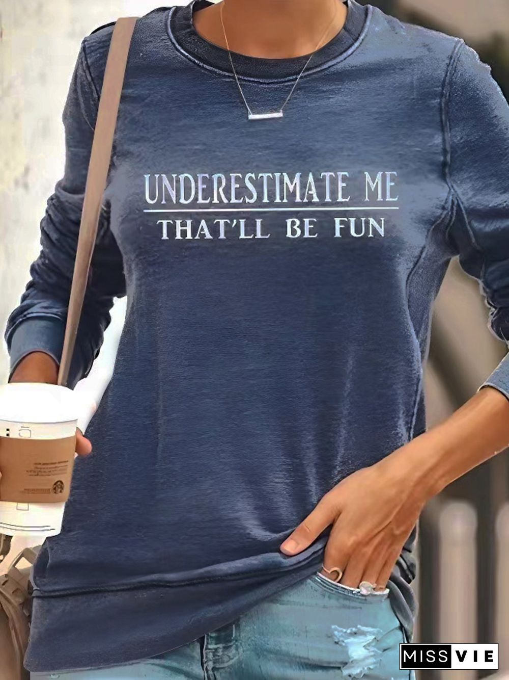 "Underestimate Me That'll Be Fun" Long Sleeves Tops