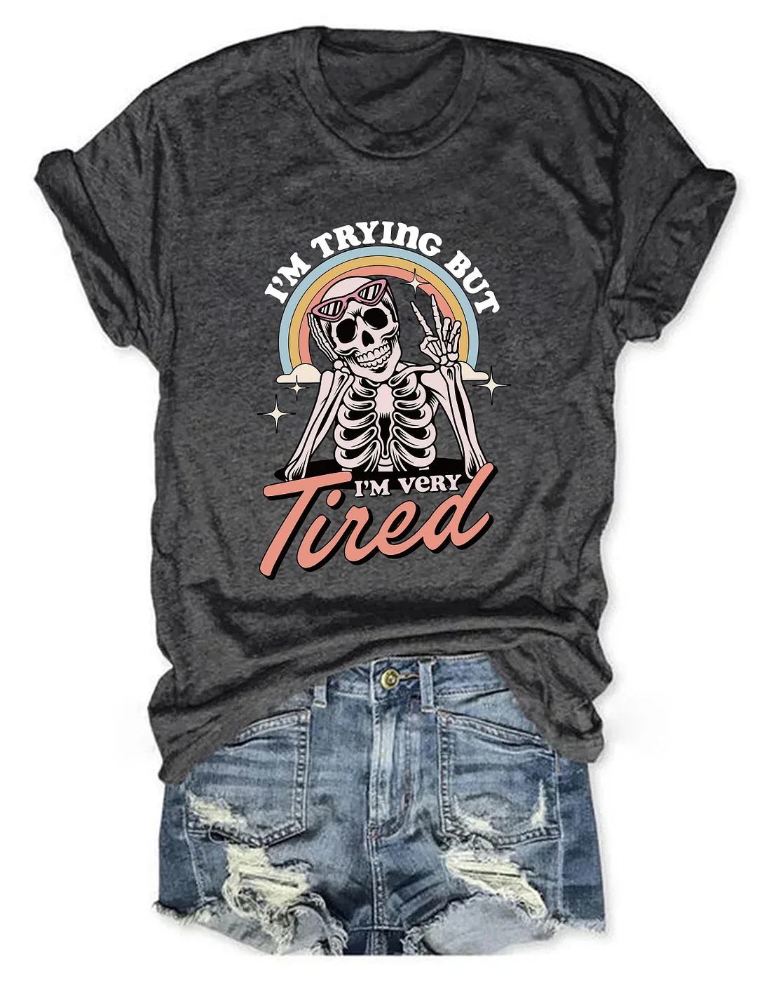 I'm Trying But I'm Very Tired T-Shirt