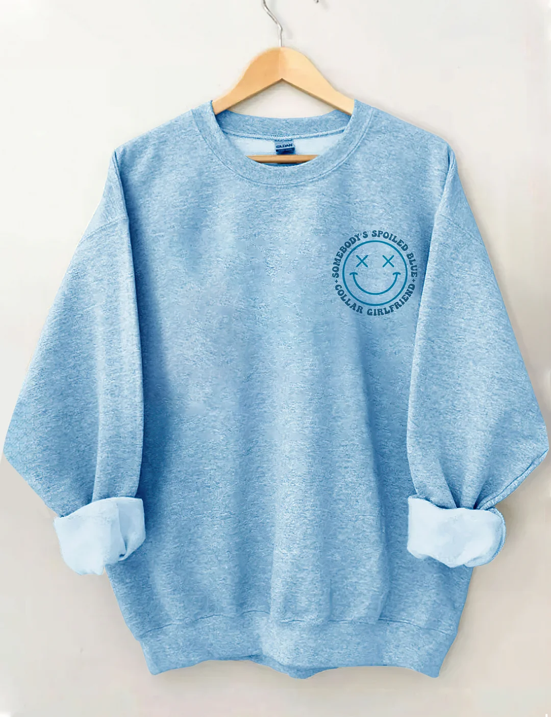 Somebody's Spoiled Blue Collar Girlfriend Sweatshirt