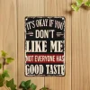 It'S Okay If You Don'T Like Me, Everyone Has Their Own Taste - Vintage Metal Signs(12*16Inch) - Warning