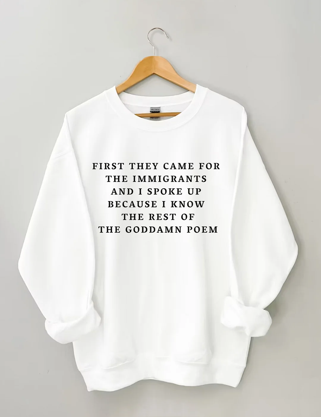 First They Came For The Immigrants Sweatshirt