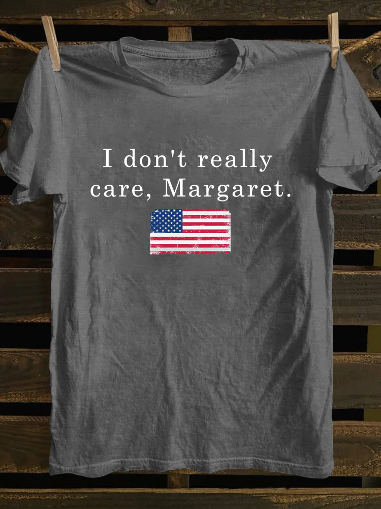 I Don't Really Care Margaret T-shirt
