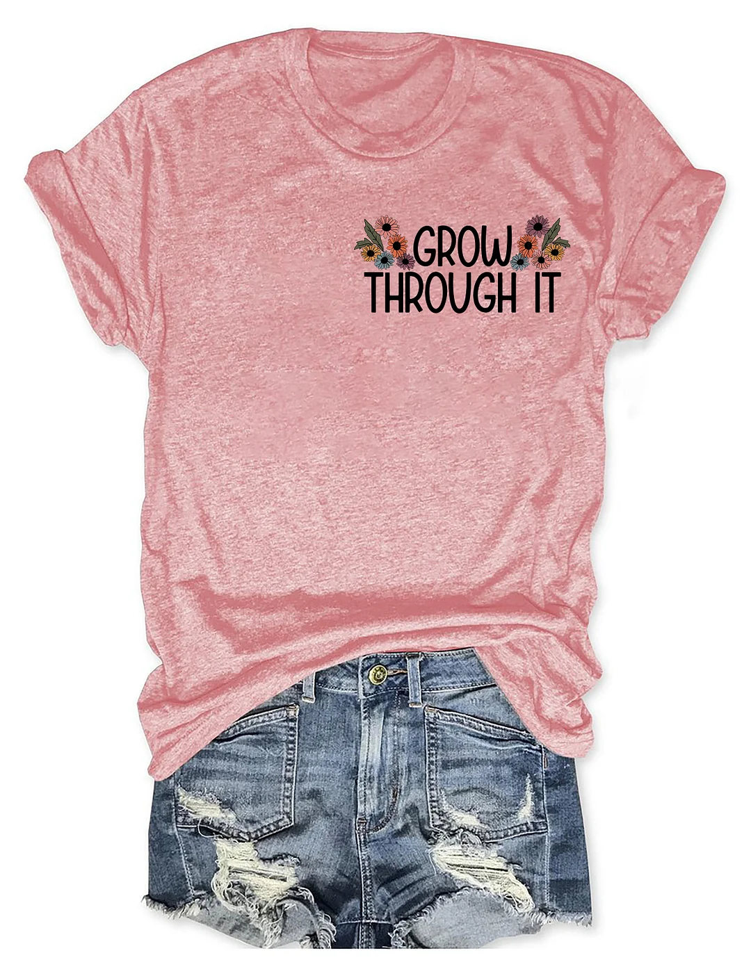 Grow Through It T-shirt