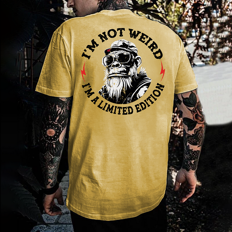 I'm Not Weird I'm A Limited Edition T-shirt