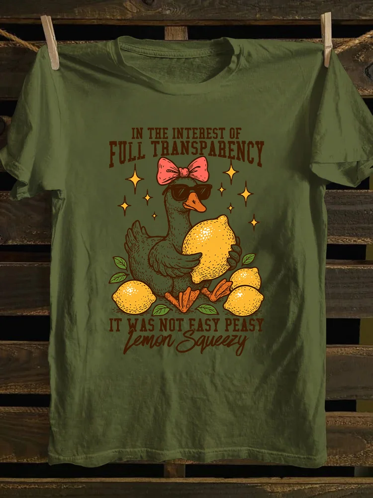 In The Interest of Full Transparency It Was Not Easy Peasy Lemon Squeezy T-shirt