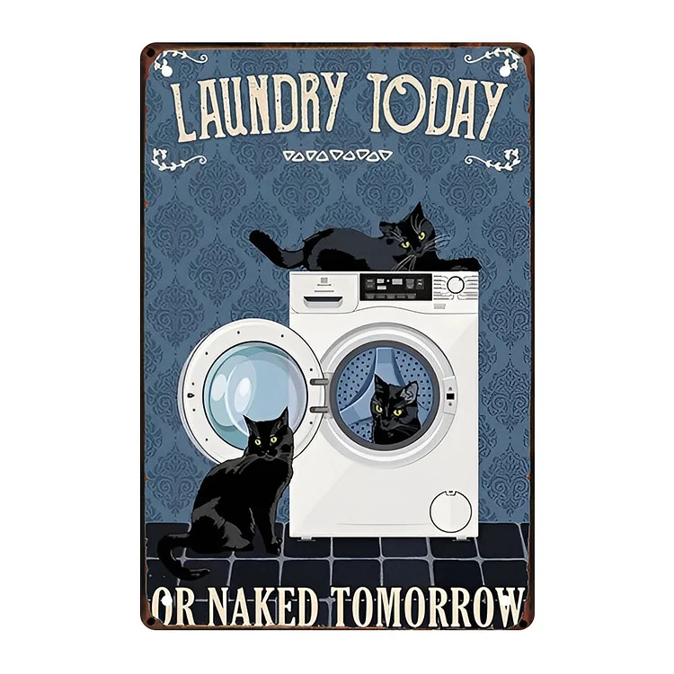 Cat - Laundry Today Vintage Tin Signs/Wooden Signs - 7.9x11.8in & 11.8x15.7in