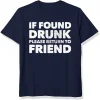 If Found Drunk Please Return To Friend Men's T-Shirt