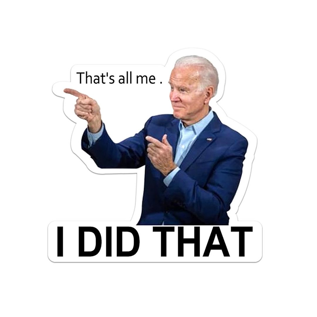 10 To 100pcs Joe Biden Funny Sticker - I Did That Car Sticker ...