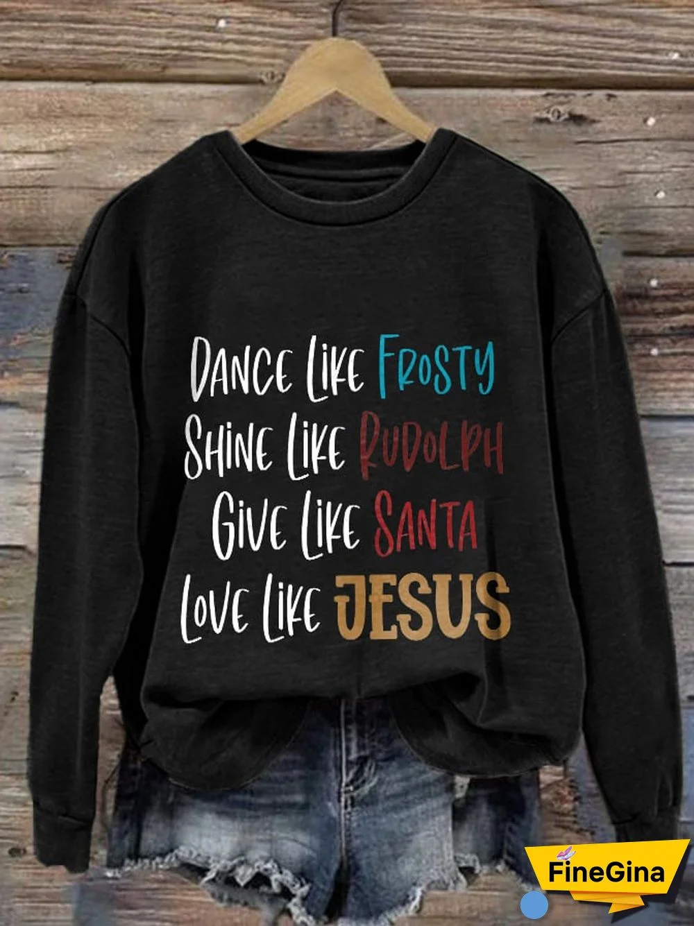 Women's Casual Dance Like Frosty Shine Like Rudolph Give Like Santa Love Like Jesus Printed Long Sleeve Sweatshirt