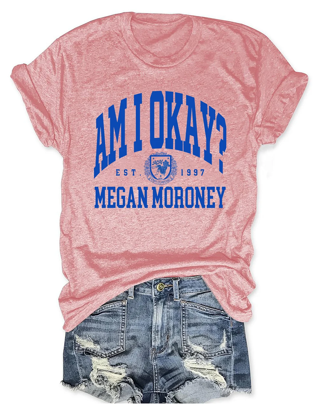 Am I Okay T-shirt