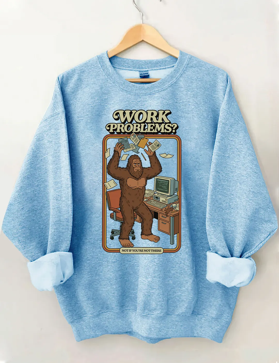Work Problems Sweatshirt