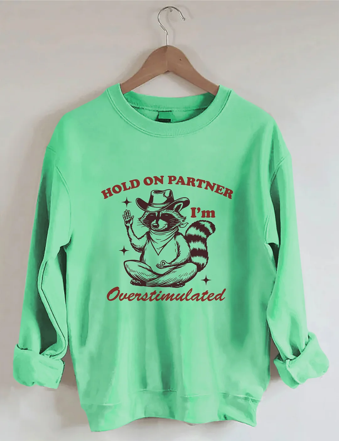 Hold On Partner I'm Overstimulated Sweatshirt