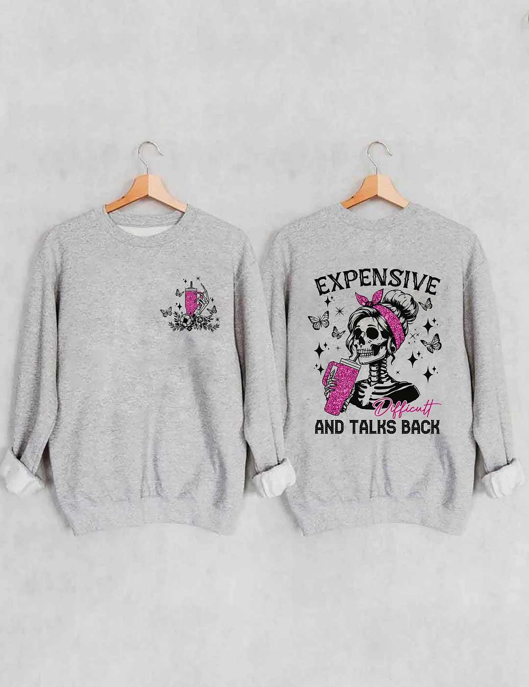 Expensive Difficult And Talks Back Sweatshirt