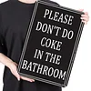 Please Don't Do Coke In The Bathroom - Metal Tin Signs(8*12Inch/12*16Inch)