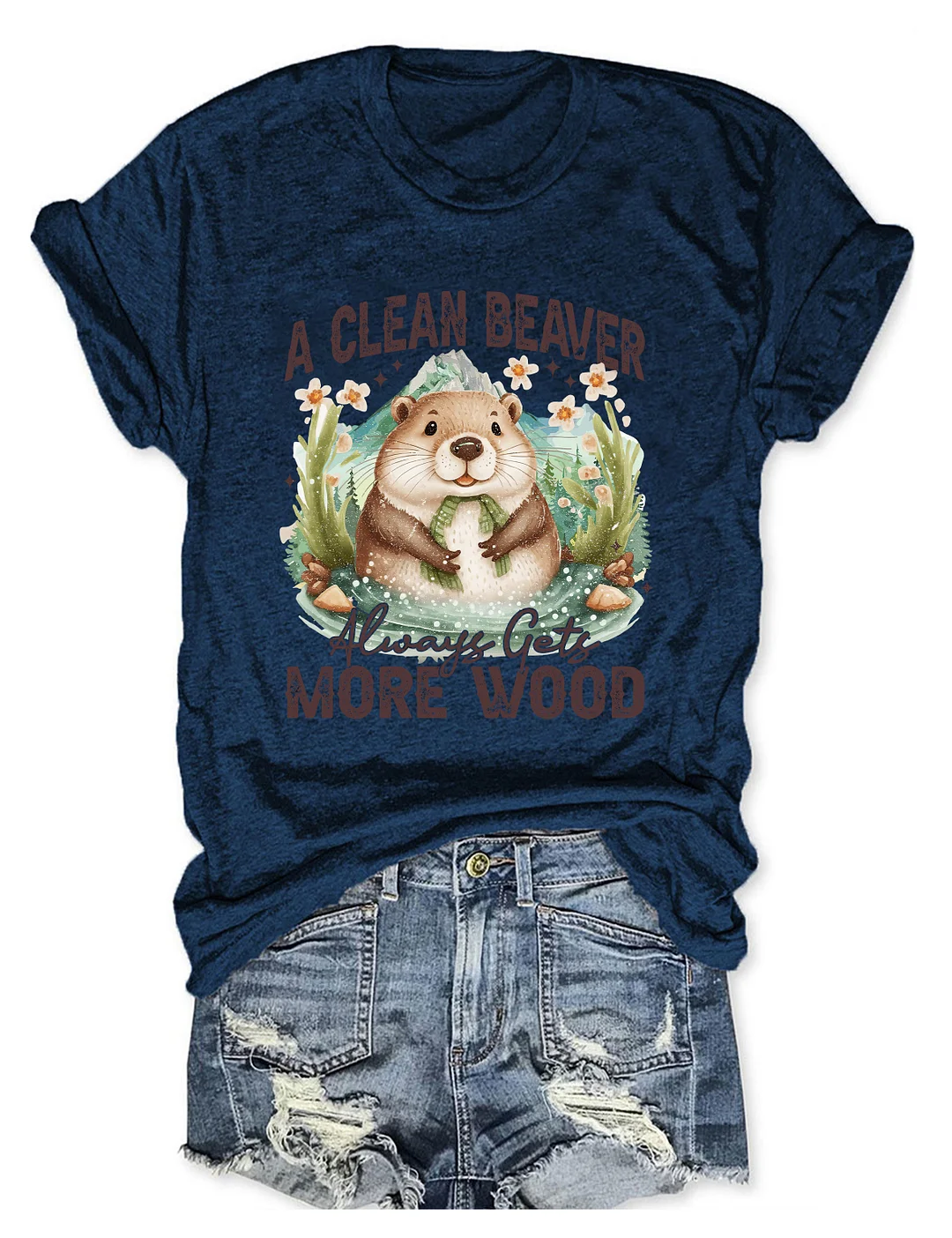 A Clean Beaver Always Gets More Wood T-shirt