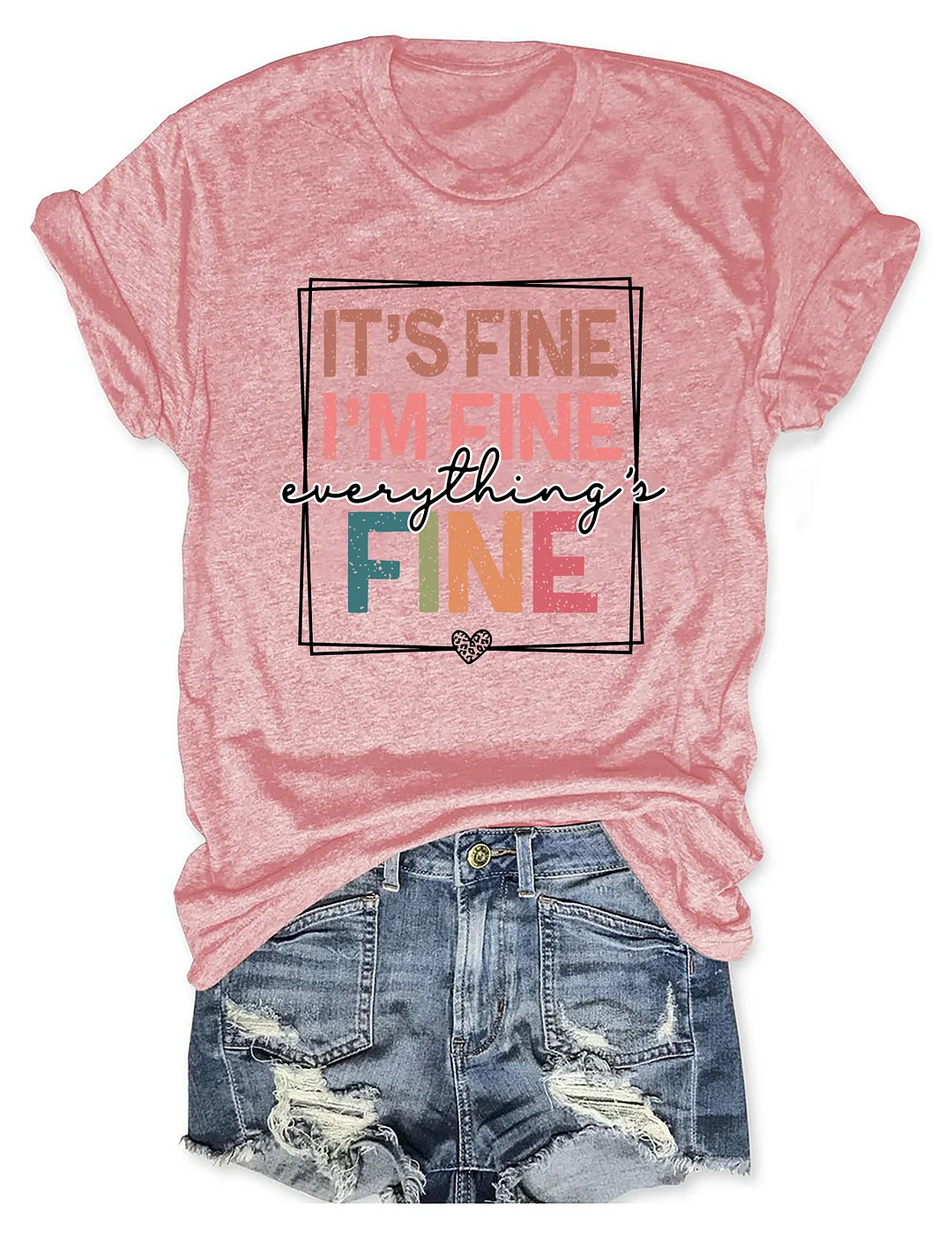 It's Fine I'm Fine Everything Is Fine T-shirt