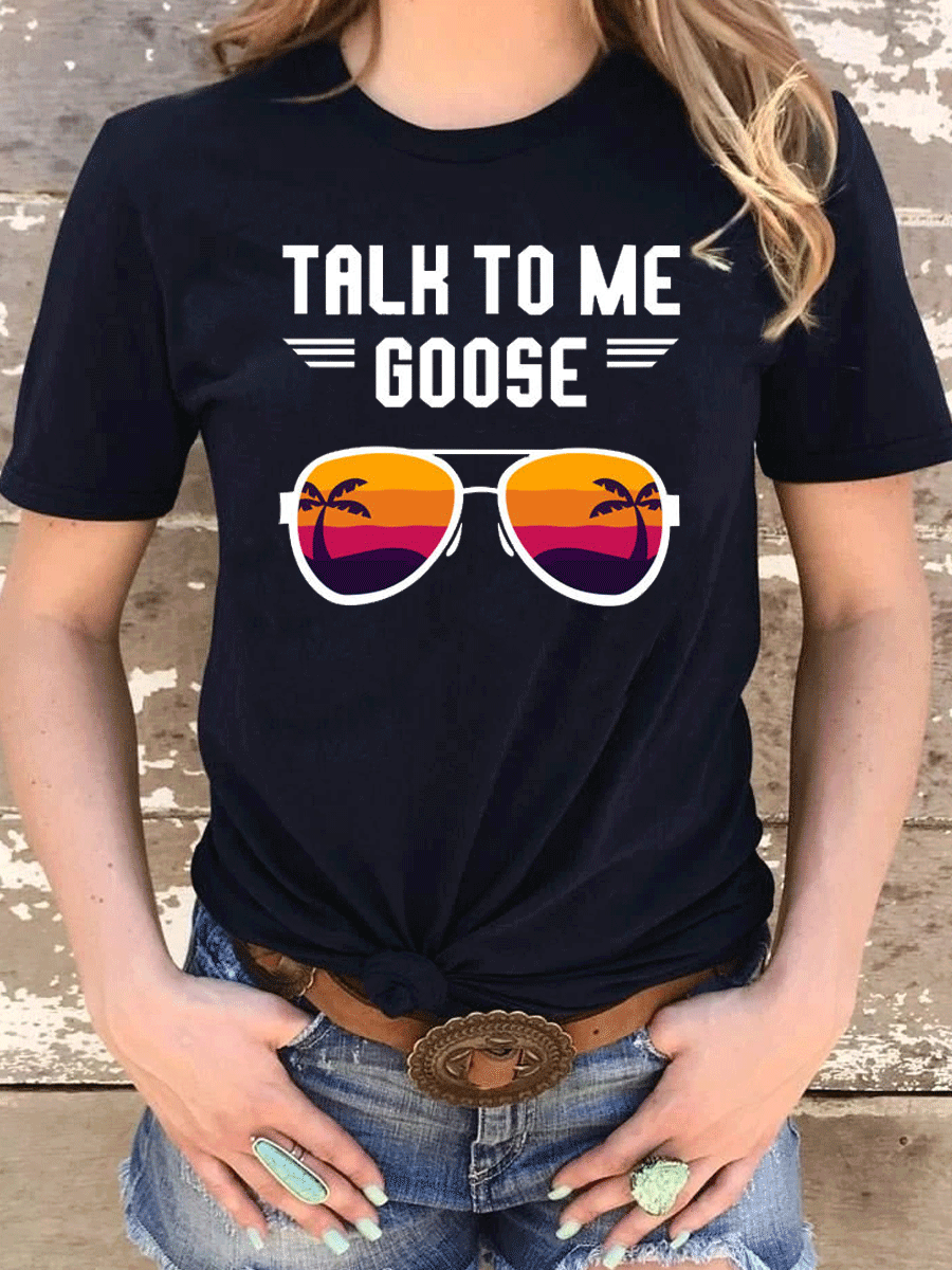 Talk To Me Goose Sunglasses Short Sleeve T-shirt