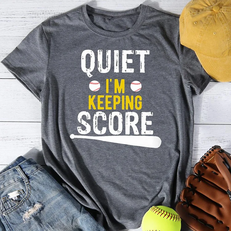 Quiet I'm Keeping Score Round Neck T-shirt-Annaletters