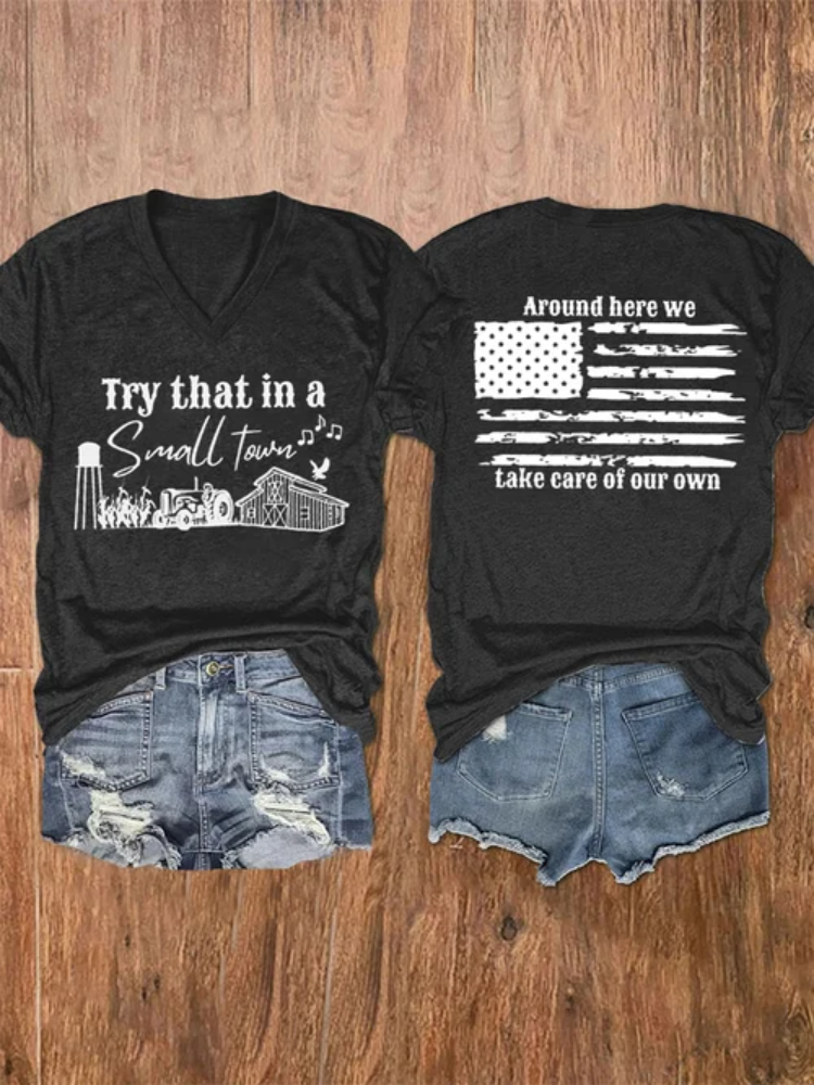 Women's Try That In A Small Town American Flag Around Here We Take Care Of Our Own Print V-Neck T-Shirt