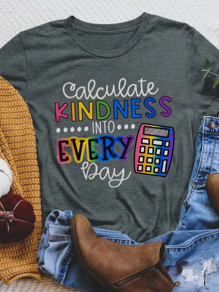 Calculate Kindness Into Every Day Print Short Sleeve T-shirt
