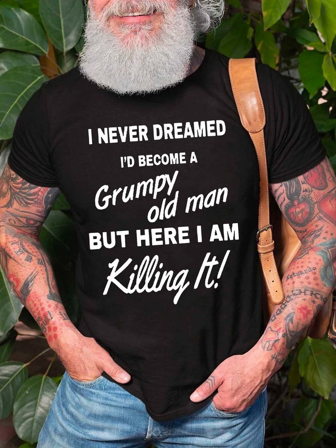 I Never Dreamed I'd Become A Grumpy Old Man But Here I Am Killing It Casual Crew Neck Short Sleeve Short sleeve T-shirt