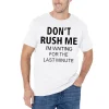 Not Rush Me Printed Men's Short Sleeves T-Shirt