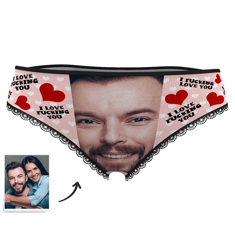 Custom Face Panties I Fucking Love You