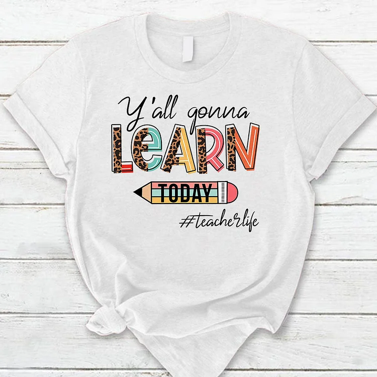 Personalized Y'All Gonna Learn Today Shirt For Teacher Lihd
