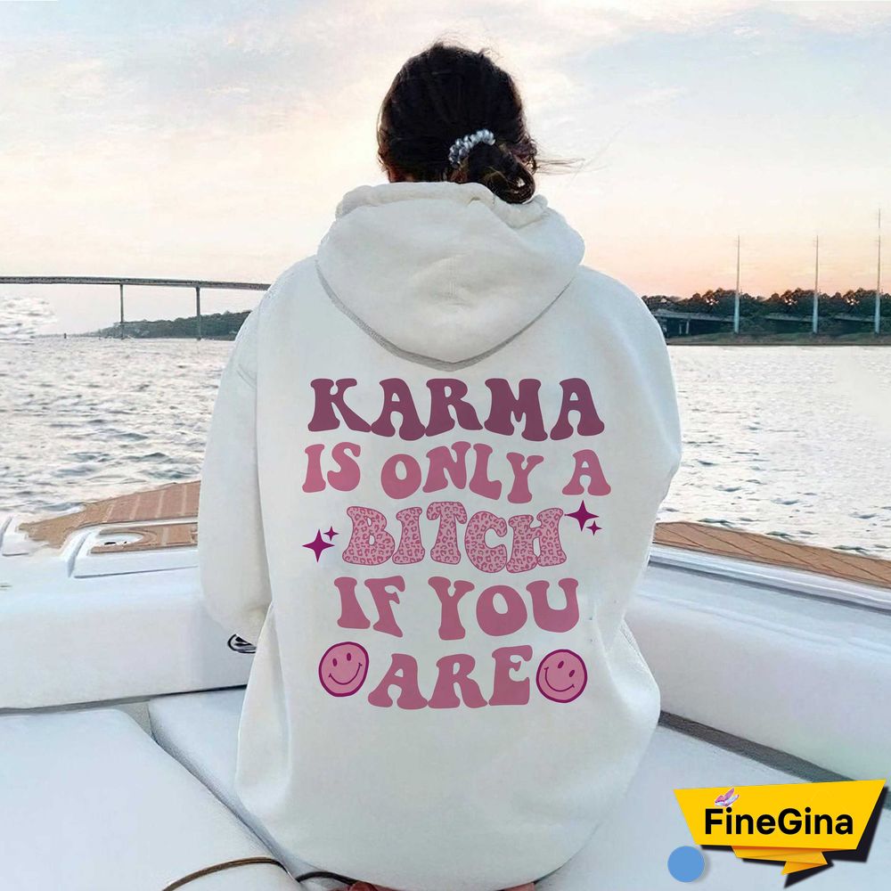 Karma Is Only A Bitch If You Are Women's Casual Hoodie