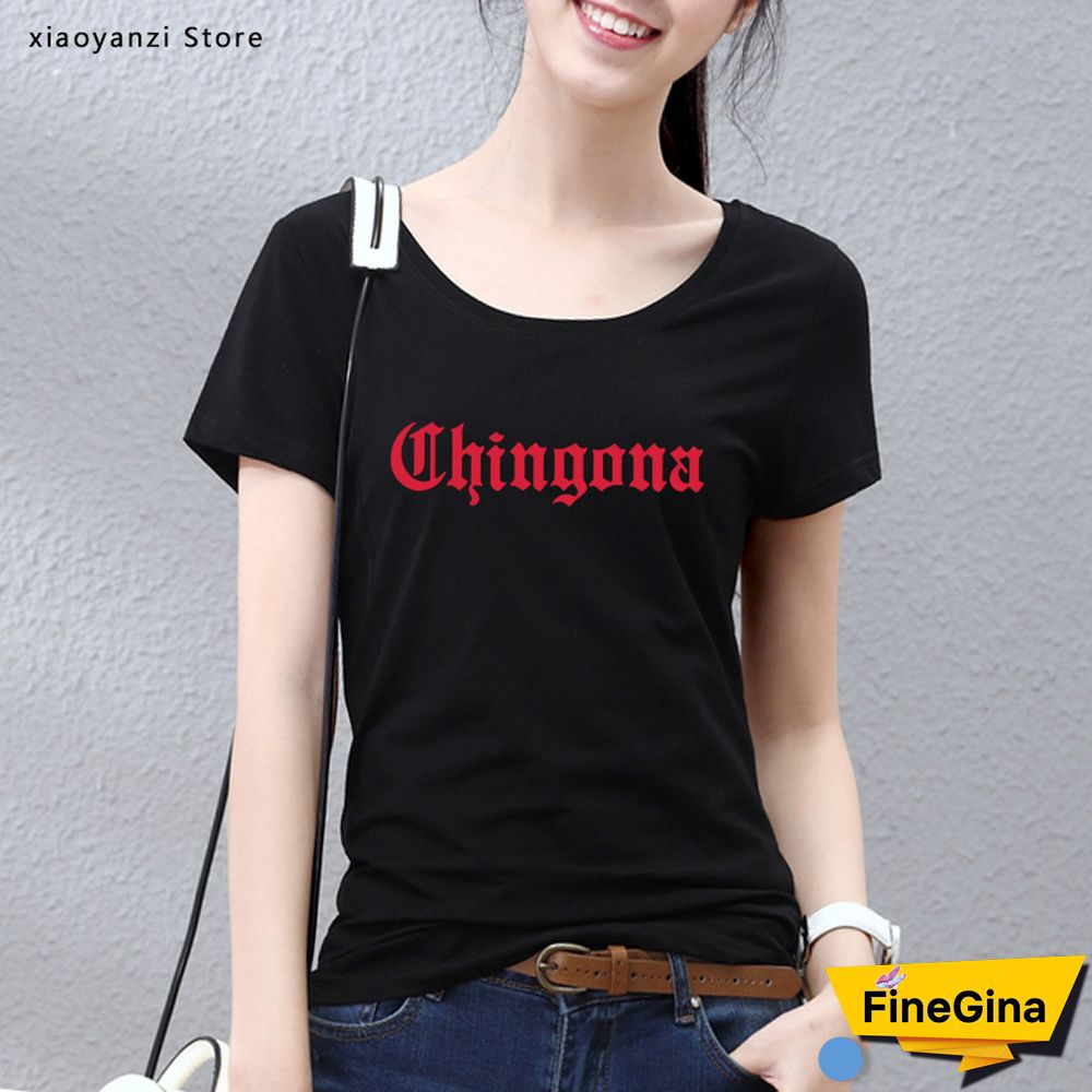 Chingona LettersMexicoLatina WomenTshirt Cotton Casual FunnyTShirt For Lady Girl Top Tee Hipster InsForStudentsNew-113