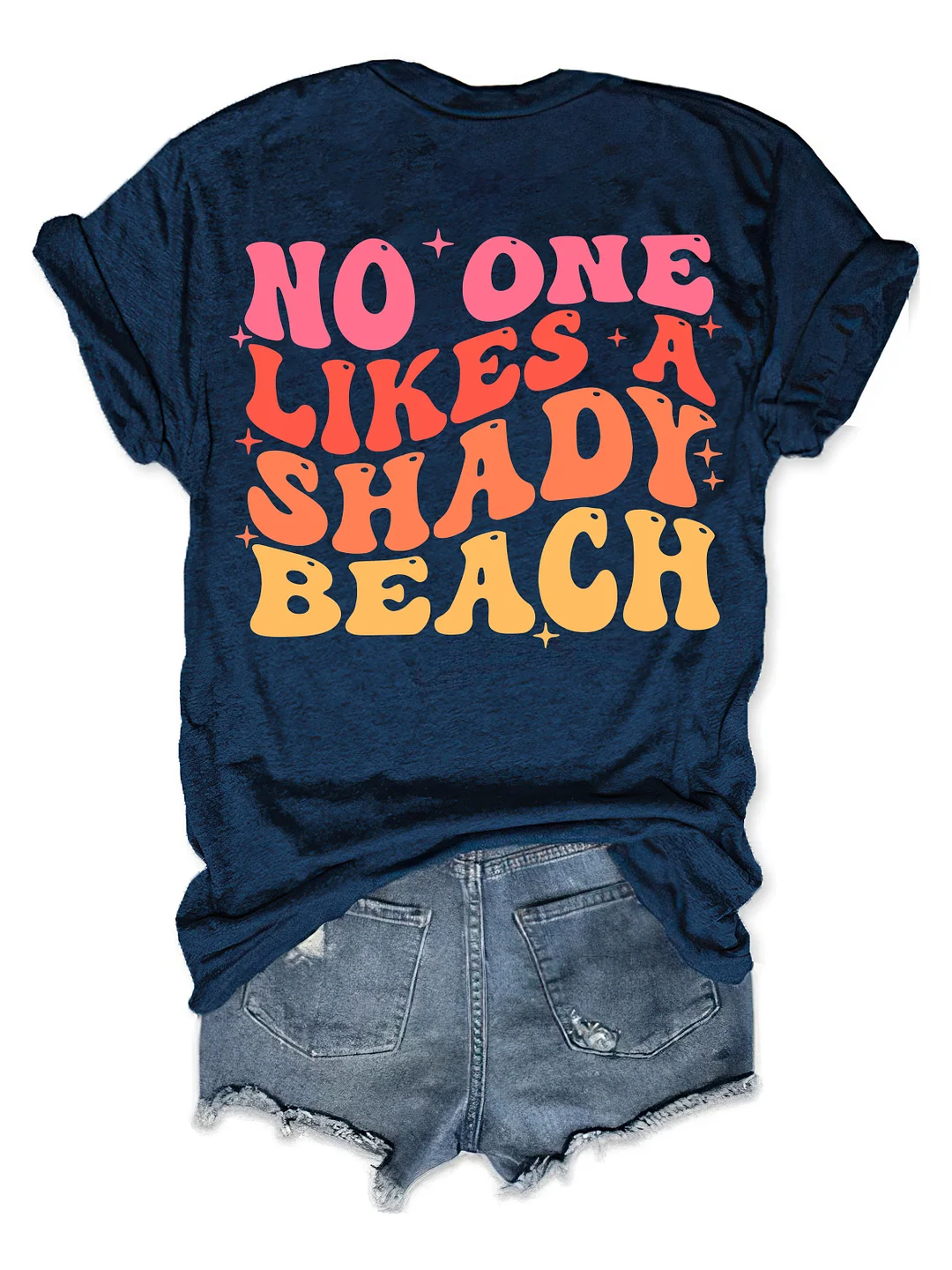 No One Likes A Shady Beach T-shirt
