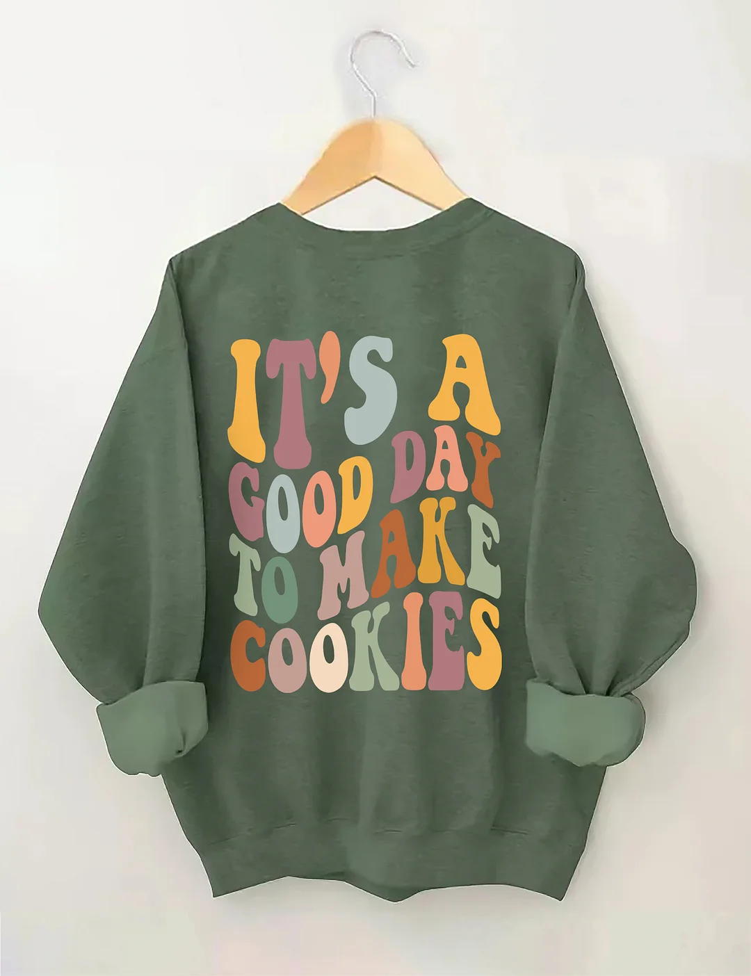 It's A Good Day To Make Cookies Sweatshirt