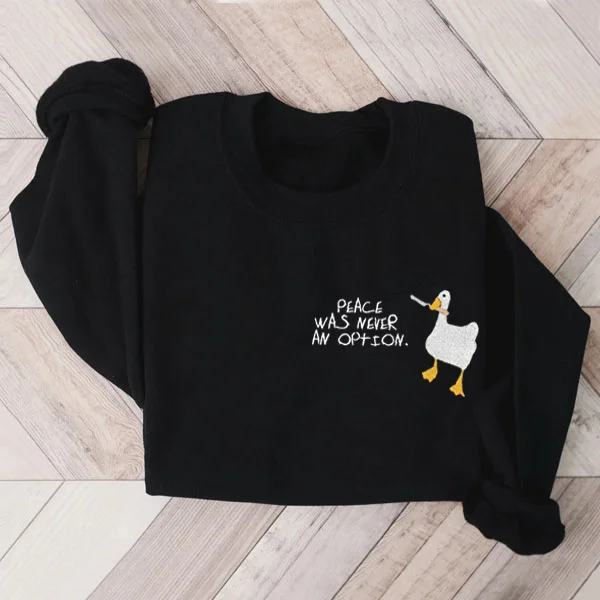 Eagerlys Peace Was Never an Option Goose Embroidered Sweatshirt Eagerlys