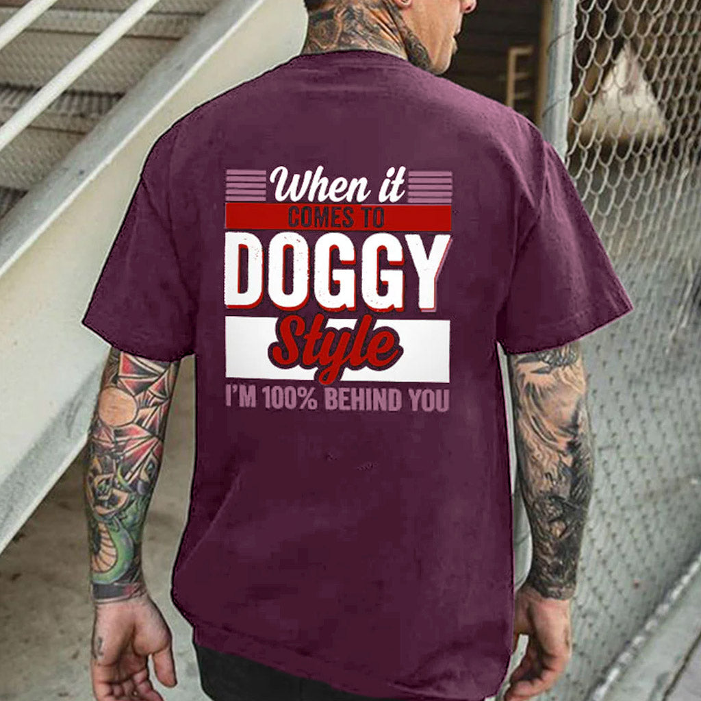 WHEN IT COMES TO DOGGY STYLE Modern Style Print T-shirt